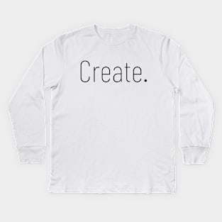 Create Kids Long Sleeve T-Shirt